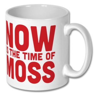 NOW IS THE TIME OF MOSS - text art mug (red and white)